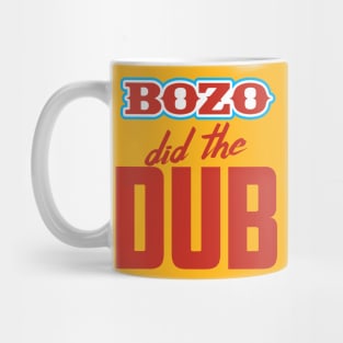 BOZO Did The Dub Mug
